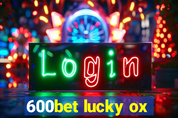 600bet lucky ox